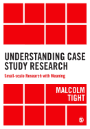 Understanding Case Study Research: Small-Scale Research With Meaning