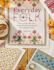 Everyday Folk: Over 175 Folk Embroidery Designs for the Home, Inspired By Traditional Textiles
