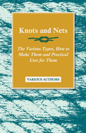 Knots and Nets-the Various Types, How to Make Them and Practical Uses for Them
