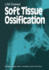 Soft Tissue Ossification