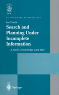Search and Planning Under Incomplete Information