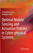Optimal Mobile Sensing and Actuation Policies in Cyber-Physical Systems
