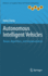 Autonomous Intelligent Vehicles: Theory, Algorithms, and Implementation (Advances in Computer Vision and Pattern Recognition) [Nov 16, 2011] Cheng, Hong