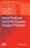 Hybrid Predictive Control for Dynamic Transport Pr