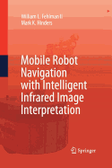 Mobile Robot Navigation With Intelligent Infrared Image Interpretation