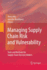 Managing Supply Chain Risk and Vulnerability