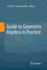 Guide to Geometric Algebra in Practice