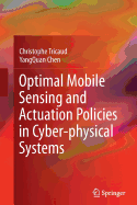 Optimal Mobile Sensing and Actuation Policies in C