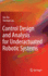Control Design and Analysis for Underactuated Robotic Systems