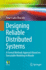 Designing Reliable Distributed Systems