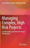 Managing Complex, High Risk Projects