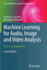 Machine Learning for Audio, Image and Video Analys