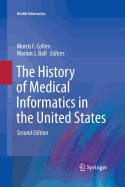 The History of Medical Informatics in the United S