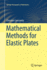 Mathematical Methods for Elastic Plates