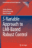 S-Variable Approach to Lmi-Based Robust Control
