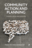 Community Action and Planning: Contexts, Drivers and Outcomes