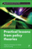 Practical Lessons From Policy Theories