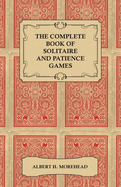 The Complete Book of Solitaire and Patience Games