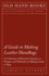 A Guide to Making Leather Handbags - A Collection of Historical Articles on Designs and Methods for Making Leather Bags