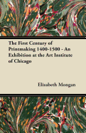 The First Century of Printmaking 1400-1500 - An Exhibition at the Art Institute of Chicago