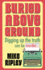 Buried Above Ground