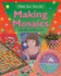 Making Mosaics (Make Your Own Art)