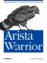 Arista Warrior: a Real-World Guide to Understanding Arista Switches and Eos