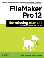 Filemaker Pro 12: the Missing Manual