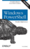 Windows Powershell Pocket Reference: Portable Help for Powershell Scripters (Pocket Reference (O'Reilly))