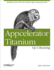 Appcelerator Titanium: Up and Running: Building Native IOS and Android Apps Using JavaScript