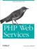Php Web Services: Apis for the Modern Web