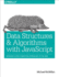 Data Structures and Algorithms With Javascript: Bringing Classic Computing Approaches to the Web