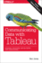 Communicating Data With Tableau: Designing, Developing, and Delivering Data Visualizations