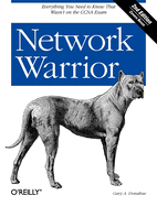 Network Warrior: Everything You Need to Know That Wasn't on the Ccna Exam