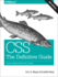 Css: the Definitive Guide: Visual Presentation for the Web