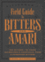 Bitterman's Field Guide to Bitters & Amari: 500 Bitters; 50 Amari; 123 Recipes for Cocktails, Food & Homemade Bitters (Volume 2)