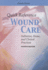 Quick Reference to Wound Care: Palliative, Home, and Clinical Practices