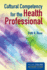 Cultural Competency for the Health Professional (Book Only): .