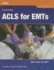 Acls for Emts (Ems Continuing Education Series)