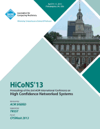 Hicons 13 Proceedings of the 2nd International Conference on High Confidence Networked Systems