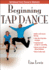 Beginning Tap Dance (Interactive Dance Series); 9781450411981; 1450411983