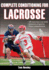 Complete Conditioning for Lacrosse