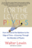 For the Love of Physics: From the End of the Rainbow to the Edge of Time-a Journey Through the Wonders of Physics