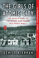 The Girls of Atomic City: the Untold Story of the Women Who Helped Win World War II