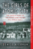 The Girls of Atomic City: the Untold Story of the Women Who Helped Win World War II
