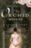 The Orchid House: a Novel