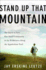Stand Up That Mountain: the Battle to Save One Small Community in the Wilderness Along the Appalachian Trail