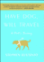 Have Dog, Will Travel: a Poet's Journey