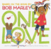 One Love: (Multicultural Childrens Book, Mixed Race Childrens Book, Bob Marley Book for Kids, Music Books for Kids)
