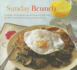 Sunday Brunch: Simple, Delicious Recipes for Leisurely Mornings